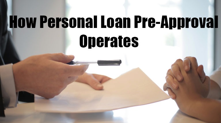 How Personal Loan Pre-Approval Operates